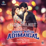 Enakku Vaaitha Adimaigal 64Kbps Poster