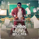 School Leave Vittaachu Song Poster