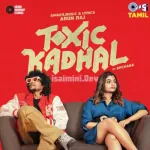 Toxic Kadhal Song Poster